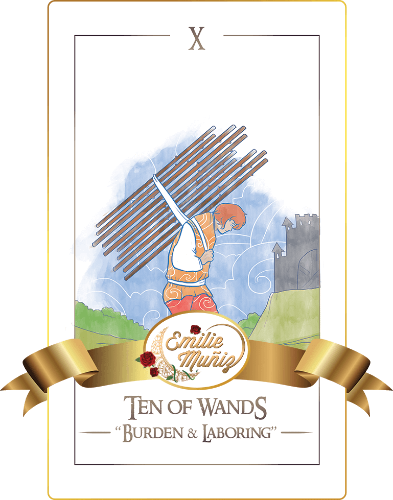 Ten of wands, 10 of wands, tarot card, simplicity tarot , Emilie Muniz, Tarot Reading, Tarot Reader, Tarot cards